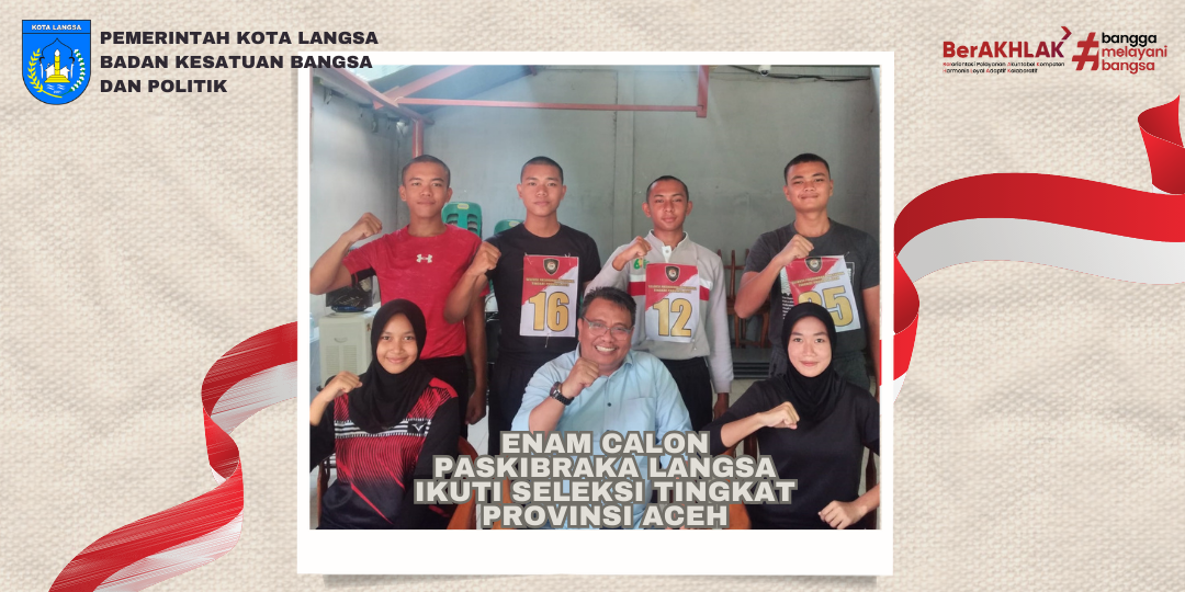 Enam Calon Paskibraka Langsa Ikuti Seleksi Tingkat Provinsi Aceh
