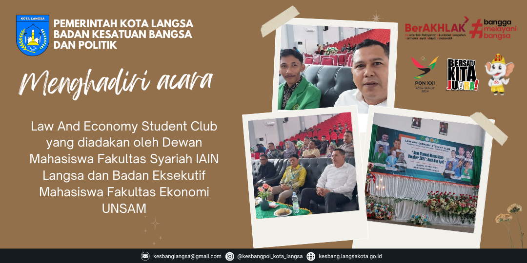 Menghadiri acara Law And Economy Student Club yang diadakan oleh Dewan Mahasiswa Fakultas Syariah IAIN Langsa dan Badan Eksekutif Mahasiswa Fskultas Ekonomi UNSAM