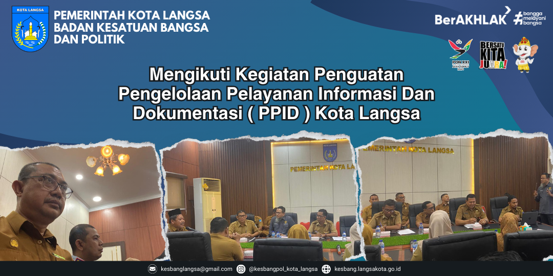 Kepala Badan Kesbangpol Kota Langsa Mengikuti Kegiatan Penguatan Pengelolaan Pelayanan Informasi Dan Dokumentasi ( PPID ) Kota Langsa