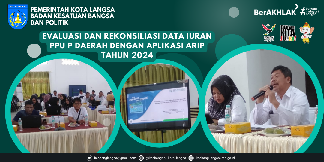 Kepala Badan Kesbangpol Kota Langsa Menghadiri Undangan Evaluasi dan Rekonsiliasi Data Iuran PPU P Daerah Dengan Aplikasi ARIP Tahun 2024