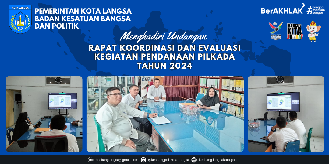Kepala Badan Kesbangpol Kota Langsa Menghadiri Undangan Rapat Koordinasi dan Evaluasi Kegiatan Pendanaan Pilkada Tahun 2024