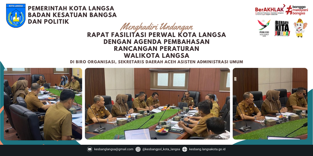 Kepala Badan Kesbangpol Kota Langsa Menghadiri Undangan Rapat Fasilitasi Perwal Kota Langsa