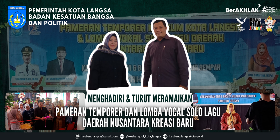 Kepala Badan Kesbangpol Kota Langsa Menghadiri Pameran Temporer dan Lomba Vocal Solo Lagu Daerah Nusantara Kreasi Baru