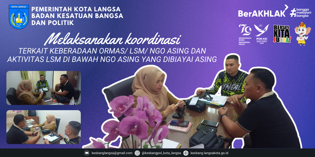 Kepala Badan Kesbangpol Kota Langsa Melaksanakan koordinasi terkait keberadaan Ormas/ LSM/ NGO Asing dan aktivitas LSM di bawah NGO asing yang dibiayai Asing