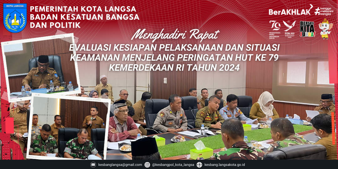 Kepala Badan Kesatuan Bangsa Dan Politik Kota Langsa Menghadiri Rapat Evaluasi Kesiapan Pelaksanaan Dan Situasi Keamanan Menjelang Peringatan HUT Ke 79 Kemerdekaan RI Tahun 2024