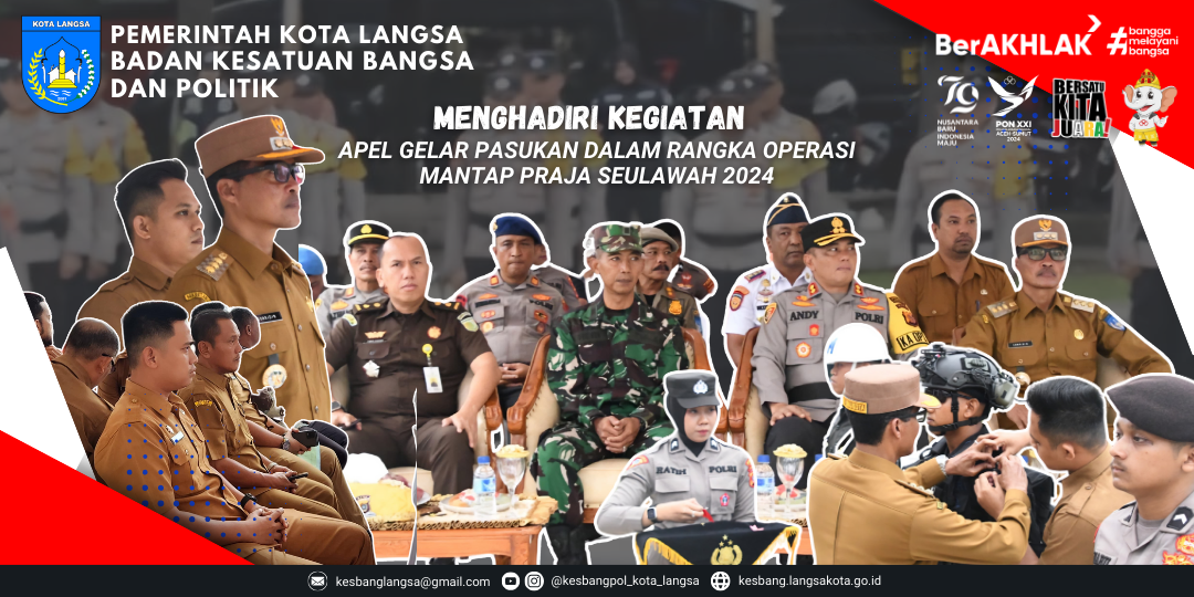 Kepala Badan Kesatuan Bangsa dan Politik Kota Langsa Menghadiri Kegiatan Apel Gelar Pasukan Dalam Rangka Operasi Mantap Praja Seulawah 2024