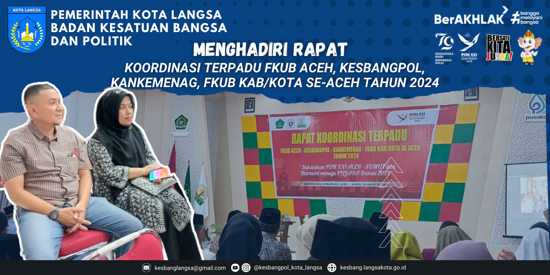 Kepala Badan Kesatuan Bangsa dan Politik Kota Langsa Menghadiri Rapat Koordinasi Terpadu FKUB Aceh, Kesbangpol, Kankemenag, FKUB Kab/Kota Se-Aceh Tahun 2024
