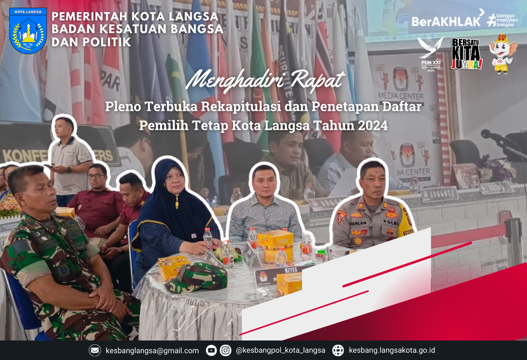 Kepala Badan Kesatuan Bangsa dan Politik Kota Langsa Menghadiri Rapat Pleno Terbuka Rekapitulasi dan Penetapan Daftar Pemilih Tetap Kota Langsa Tahun 2024
