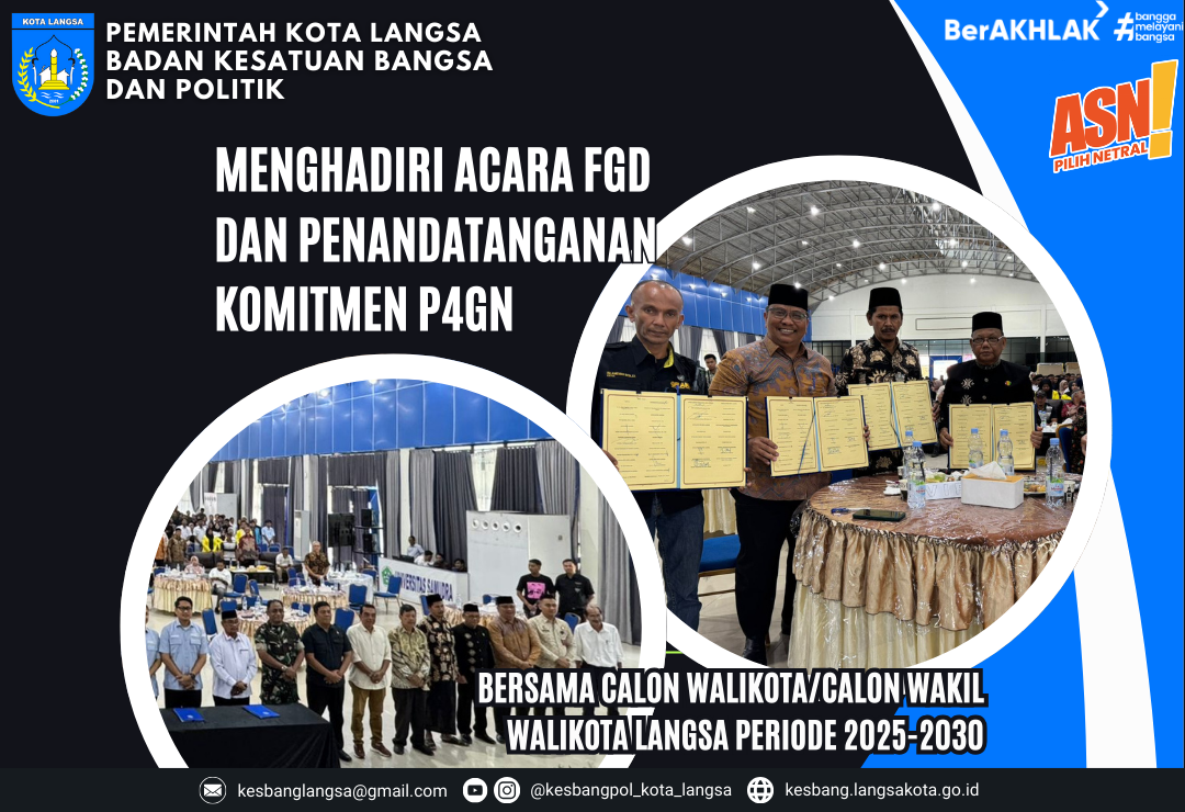 Kepala Badan Kesatuan Bangsa dan Politik Kota Langsa Menghadiri Acara FGD dan Penandatanganan Komitmen P4GN Bersama Calon Walikota/Calon Wakil Walikota Langsa periode 2025-2030