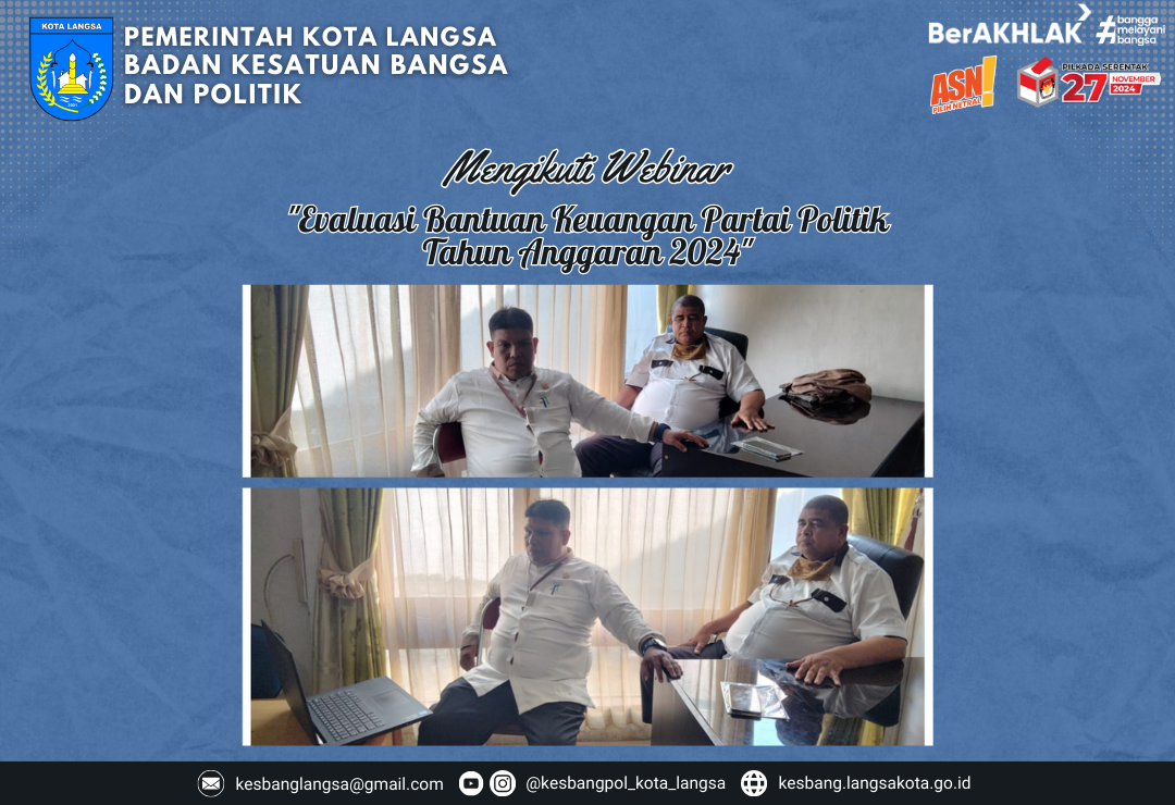 Kepala Badan Kesatuan Bangsa dan Politik Kota Langsa Mengikuti Webinar "Evaluasi Bantuan Keuangan Partai Politik Tahun Anggaran 2024"