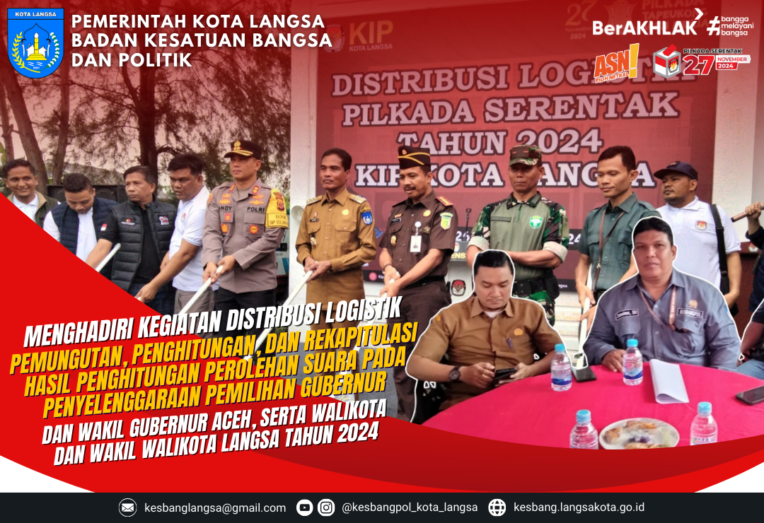 Kepala Badan Kesatuan Bangsa dan Politik Kota Langsa Menghadiri Kegiatan Distribusi Logistik Pilkada Kota Langsa 2024