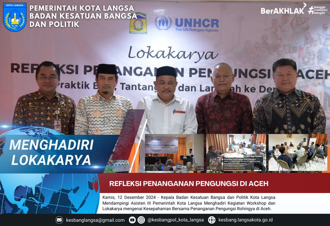 Kepala Badan Kesatuan Bangsa dan Politik Kota Langsa Menghadiri Kegiatan Workshop dan Lokakarya mengenai Kesepahaman Bersama Penanganan Pengungsi Rohingya di Aceh.
