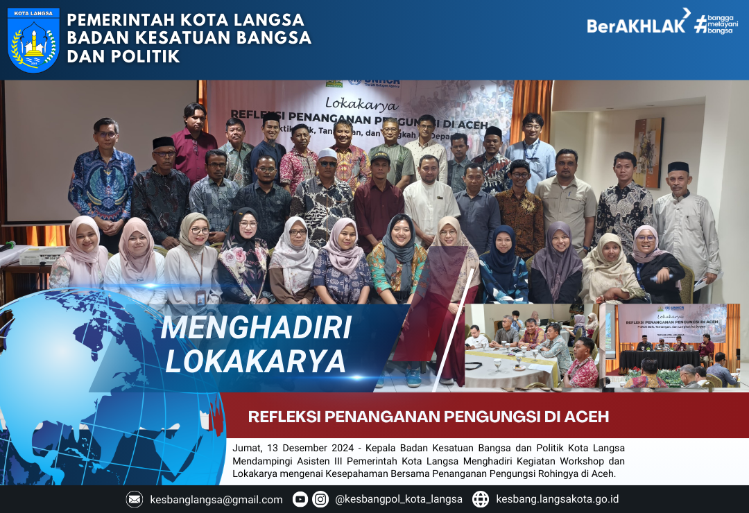 Kepala Badan Kesatuan Bangsa dan Politik Kota Langsa Menghadiri Kegiatan Hari kedua Workshop dan Lokakarya mengenai Kesepahaman Bersama Penanganan Pengungsi Rohingya di Aceh.
